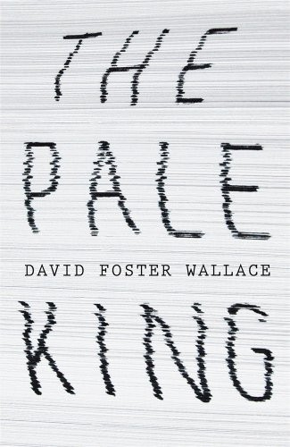 David Foster Wallace: The Pale King (Paperback, 2011, Hamish Hamilton Ltd)