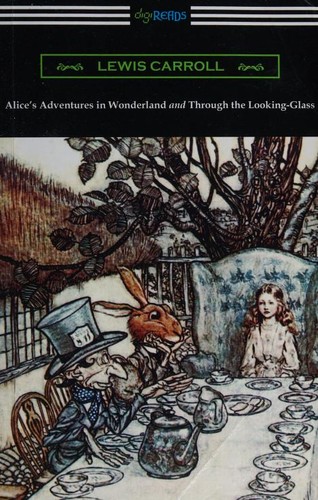 Lewis Carroll: Alice's Adventures In Wonderland And Through The Looking-Glass (Paperback, 2018, Digireads.Com)