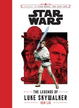 Ken Liu: Star Wars: The Legends of Luke Skywalker (2017)
