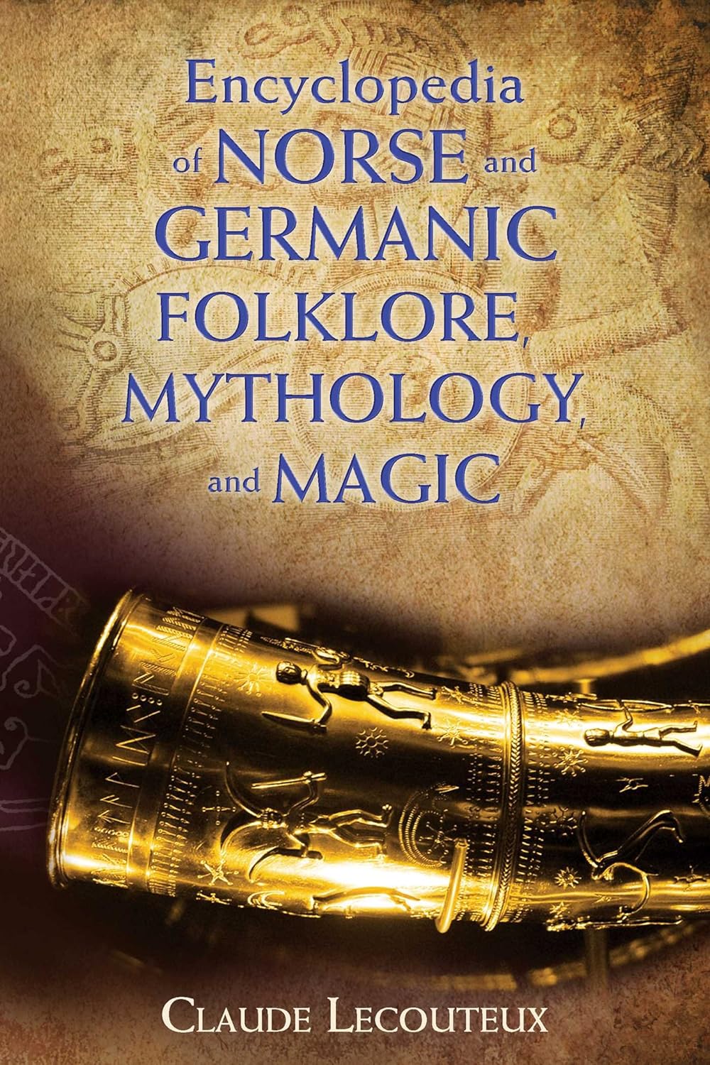 Claude Lecouteux: Encyclopedia of Norse and Germanic folklore, mythology, and magic (2016)