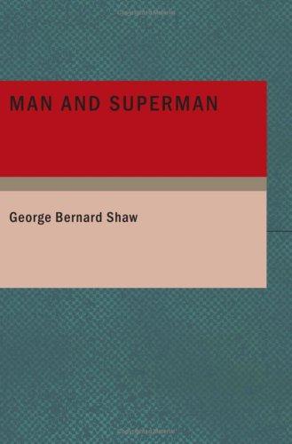 Bernard Shaw: Man and Superman (Large Print Edition) (Paperback, 2007, BiblioBazaar)
