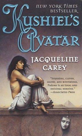 Jacqueline Carey: Kushiel's Avatar (Kushiel's Legacy) (Paperback, 2004, Tor Fantasy)