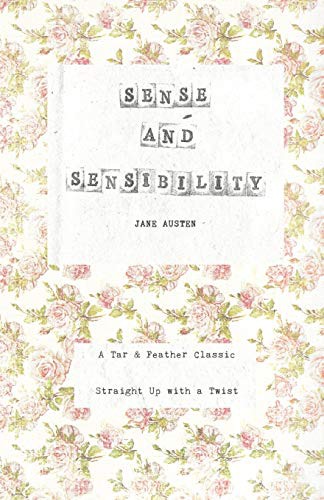 Jane Austen, Josephine Emmett, Shane Emmett: Sense and Sensibility (Paperback, 2019, Tar & Feather, Tar & Feather Publishing)