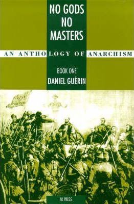 Daniel Guérin, Paul Sharkey: No Gods, No Masters (2005, AK Press)