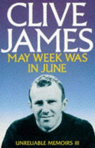 Clive James: May Week Was In June (Paperback, 1991, Pan Books Ltd)