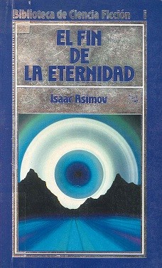 Isaac Asimov: El fin de la eternidad (1985, Orbis)