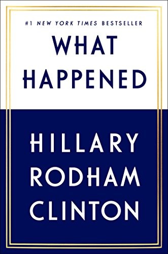 Hillary Rodham Clinton: What Happened (2017, Simon & Schuster)