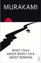 Haruki Murakami: What I Talk about when I Talk about Running (2009)