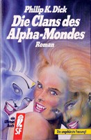 Philip K. Dick: Die Clans des Alpha-Mondes (German language, 1988, Ullstein)