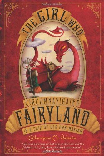 Catherynne M. Valente: The Girl Who Circumnavigated Fairyland in a Ship of Her Own Making (Hardcover, 2011, Feiwel & Friends)