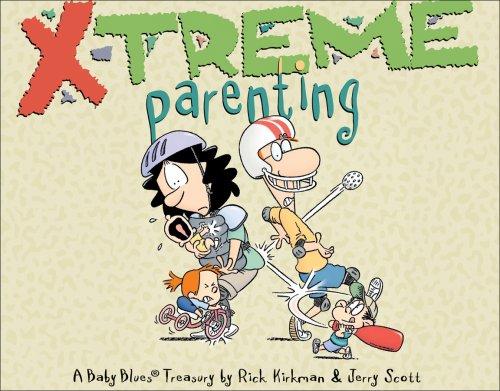 Jerry Scott, Rick Kirkman: X-Treme Parenting (Paperback, 2008, Andrews McMeel Publishing)