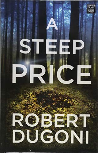 Robert Dugoni: A Steep Price (Hardcover, 2018, Center Point)