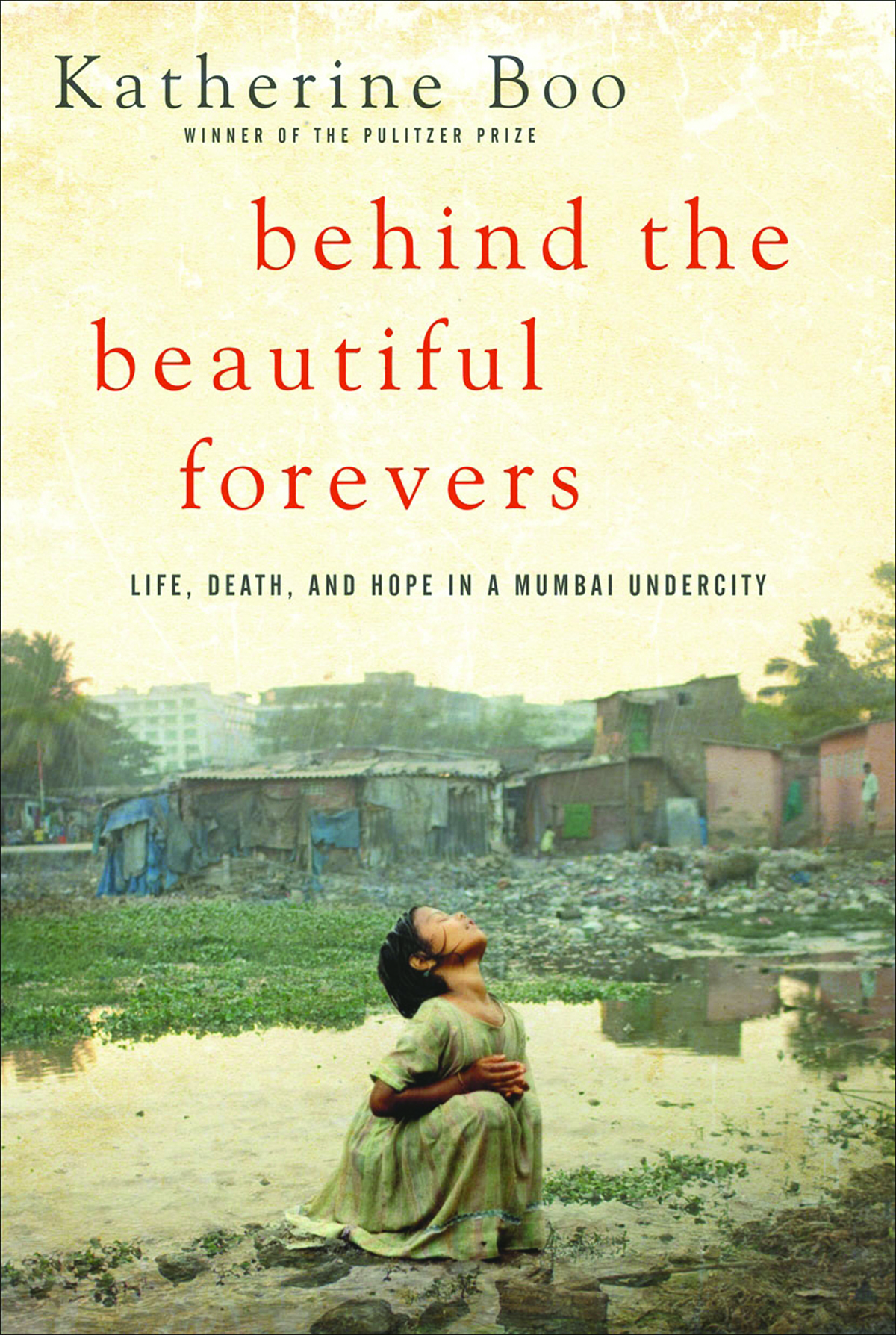 Katherine Boo: Behind the Beautiful Forevers (2015, Random House Trade Paperbacks)