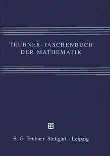 Eberhard Zeidler, Günter Grosche, Viktor Ziegler, D. Ziegler: Teubner-Taschenbuch der Mathematik (German language, 1995, Teubner)