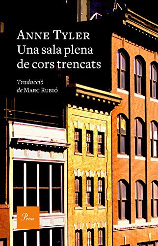 Anne Tyler, Marc Rubió: Una sala plena de cors trencats (Paperback, Catalan language, 2021, Proa)