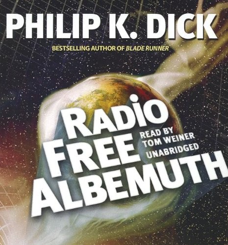 Philip K. Dick: Radio Free Albemuth (AudiobookFormat, 2012, Blackstone Audio)