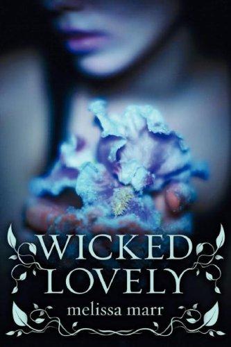 Melissa Marr: Wicked Lovely (Hardcover, 2007, HarperTeen)