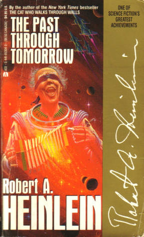 Robert A. Heinlein: The Past Through Tomorrow (1987, Ace Books)