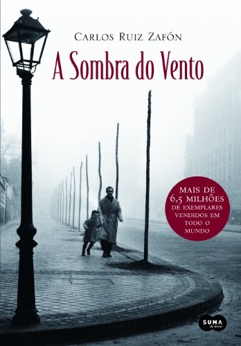Carlos Ruiz Zafón: A Sombra Do Vento - The Shadow of the Wind - (Paperback, Portuguese language, 2009, Suma de Letras)