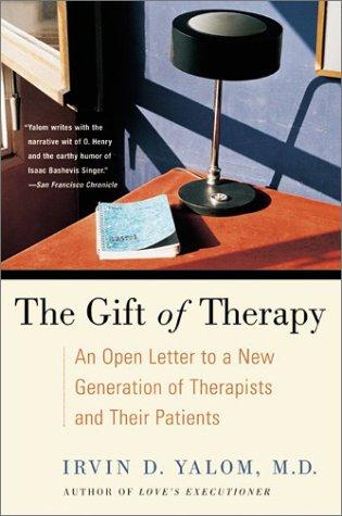 Irvin D. Yalom: The Gift of Therapy (2003, Harper Perennial)