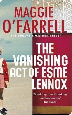 Maggie O'Farrell: The Vanishing Act of Esme Lennox (2011)
