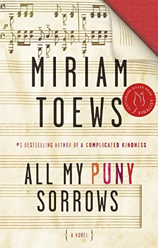 Miriam Toews: All My Puny Sorrows (Hardcover, 2014, Knopf Canada)