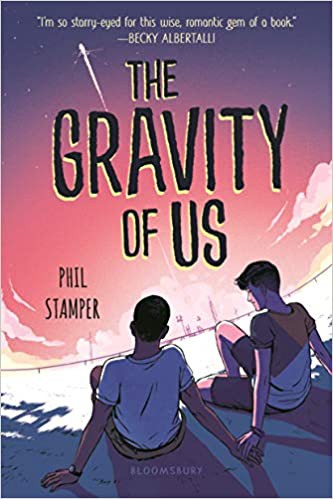 Phil Stamper: Gravity of Us (Paperback, 2021, Bloomsbury Publishing USA)