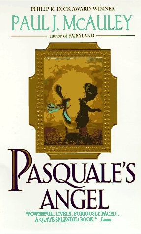 Paul J. Mcauley: Pasquale's Angel (1997, Eos)