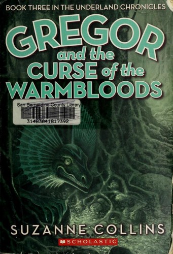 Suzanne Collins: Gregor And The Curse Of The Warmbloods (Paperback, 2005, Scholastic Inc.)