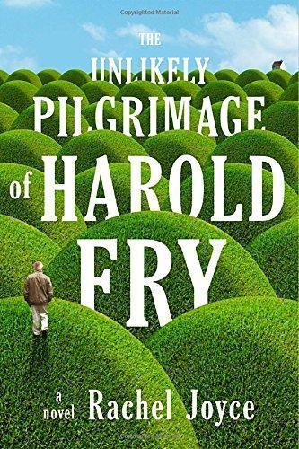Rachel Joyce: The Unlikely Pilgrimage of Harold Fry (Harold Fry, #1) (2012)