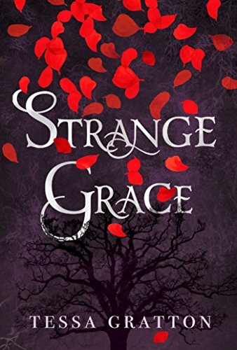 Tessa Gratton: Strange Grace (Hardcover, 2018, Margaret K. McElderry Books)