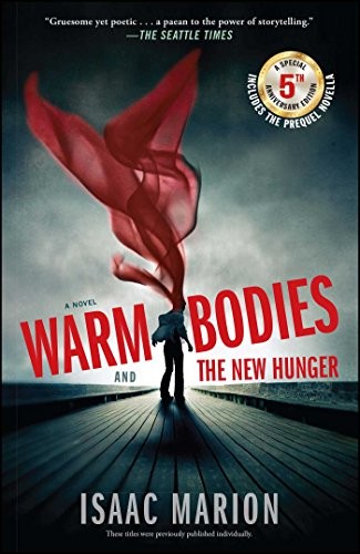 Isaac Marion: Warm Bodies and The New Hunger: A Special 5th Anniversary Edition (2016, Atria/Emily Bestler Books)
