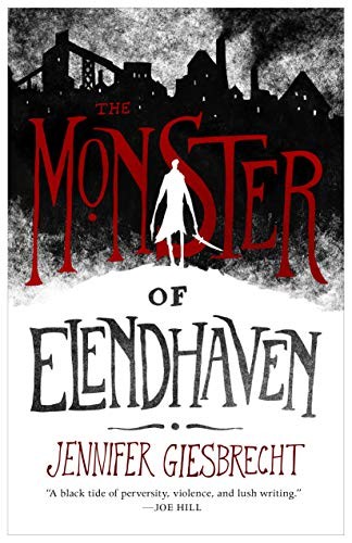 Jennifer Giesbrecht: The Monster of Elendhaven (Hardcover, 2019, Tom Doherty Associates)