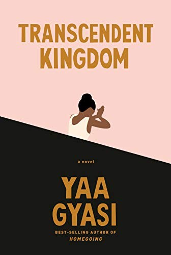 Yaa Gyasi: TRANSCENDENT KINGDOM (2020, Bond Street Books)