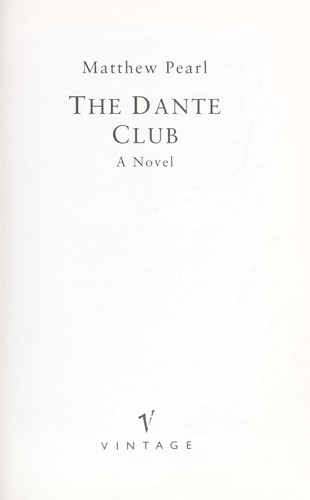 Matthew Pearl: The Dante Club (2004, Vintage)