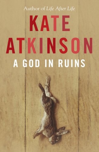 Kate Atkinson: A God in Ruins (2015, Doubleday)
