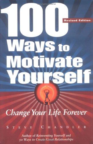 Steve Chandler: 100 ways to motivate yourself (2001, Career Press)