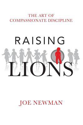 Joe Newman: Raising lions (2010, CreateSpace])