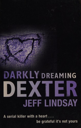 Jeffry P. Lindsay: Darkly dreaming Dexter (2005, Orion)