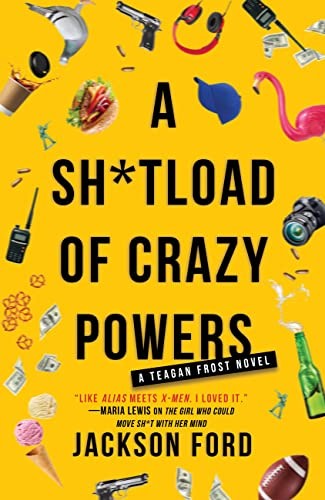 Jackson Ford: Sh*tload of Crazy Powers (2022, Orbit)
