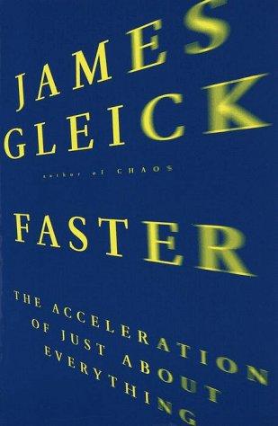 James Gleick: Faster (Hardcover, 1999, Pantheon Books)
