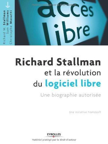 Richard Stallman, Sam Williams, Christophe Masutti: Richard Stallman et la révolution du logiciel libre (French language)