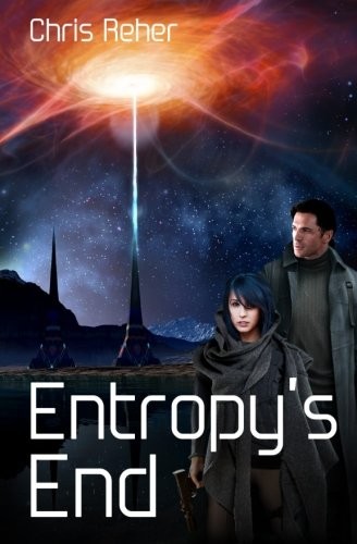 Chris Reher: Entropy's End (Paperback, 2015, Nerds Unlimited)