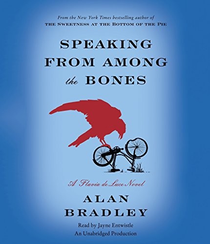 Alan Bradley: Speaking from Among the Bones (AudiobookFormat, 2013, Random House Audio)