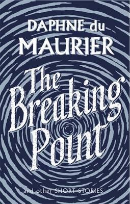 Daphne Du Maurier: The breaking point. (1973, Gollancz)