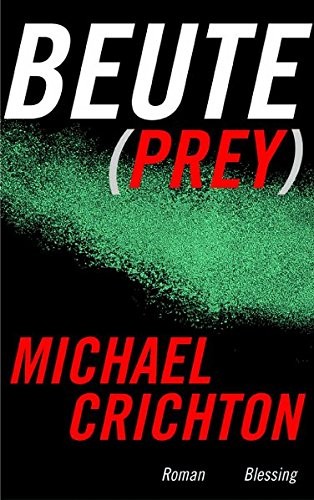 Michael Crichton: Beute (German language, 2002, Blessing Karl Verlag)