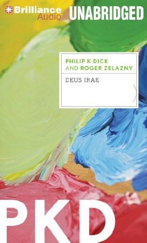 Philip K. Dick, Roger Zelazny: Deus Irae (AudiobookFormat, 2013, Brilliance Audio)
