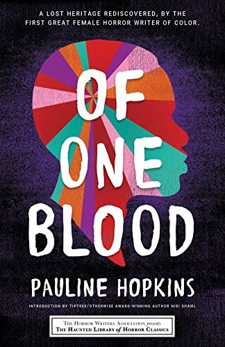 Pauline Hopkins, Leslie Klinger, Eric J. Guignard, Nisi Shawl: Of One Blood (Paperback, 2021, Poisoned Pen Press)