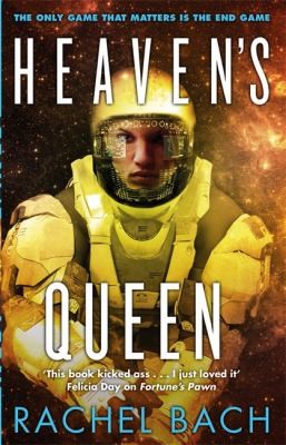 Rachel Bach: Heavens Queen (2014, Little, Brown Book Group)