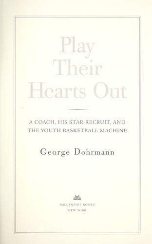 George Dohrmann: Play their hearts out (2010, Ballantine Books)